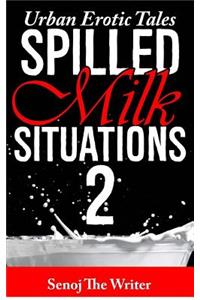 Spilled Milk Situations 2: Urban Erotic Tales