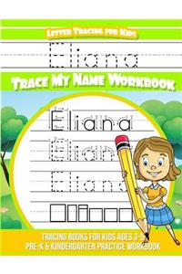 Eliana Letter Tracing for Kids Trace My Name Workbook