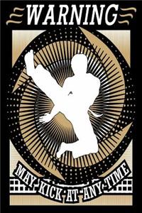 Warning May Kick At Any Time