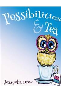 Possibilities and Tea