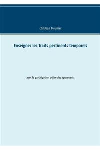 Enseigner les Traits pertinents temporels