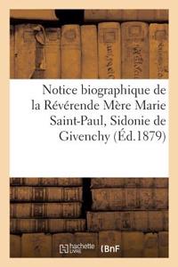 Notice Biographique de la Révérende Mère Marie Saint-Paul, Sidonie de Givenchy