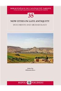 New Cities in Late Antiquity