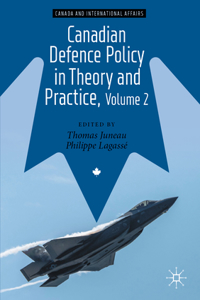 Canadian Defence Policy in Theory and Practice, Volume 2