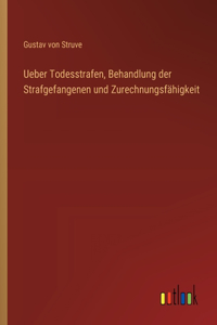 Ueber Todesstrafen, Behandlung der Strafgefangenen und Zurechnungsfähigkeit