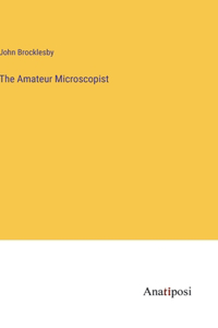 The Amateur Microscopist