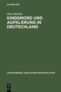 Kindsmord Und Aufklarung in Deutschland