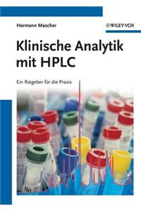 Klinische Analytik mit HPLC - Ein Ratgeber fur die  Praxis