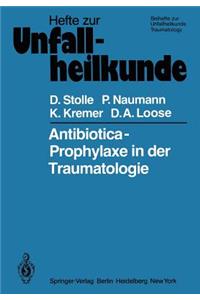 Antibiotica-Prophylaxe in Der Traumatologie