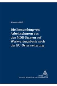 Entsendung von Arbeitnehmern aus den MOE-Staaten auf Werkvertragsbasis nach der EU-Osterweiterung