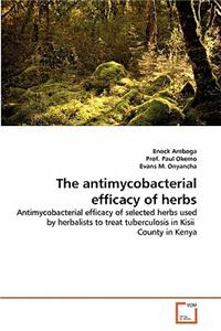 The antimycobacterial efficacy of herbs