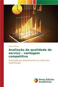 Avaliação da qualidade do serviço - vantagem competitiva