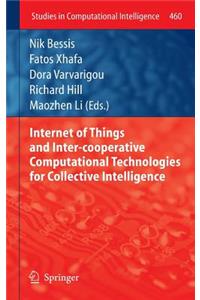 Internet of Things and Inter-Cooperative Computational Technologies for Collective Intelligence