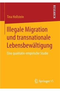 Illegale Migration Und Transnationale Lebensbewältigung