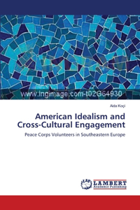 American Idealism and Cross-Cultural Engagement