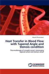 Heat Transfer in Blood Flow with Tapered Angle and Stenois condition