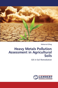 Heavy Metals Pollution Assessment in Agricultural Soils