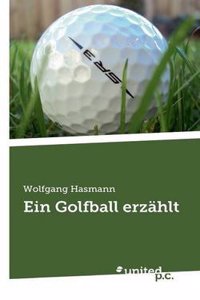 Ein Golfball Erzahlt