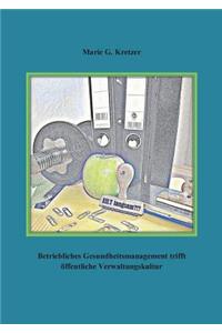 Betriebliches Gesundheitsmanagement trifft öffentliche Verwaltungskultur