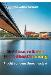 Schluss mit der Fremdbestimmung