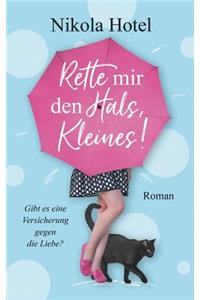 Rette mir den Hals, Kleines!