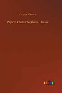 Papers From Overlook-House