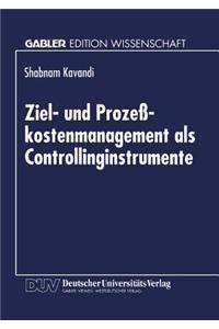 Ziel- und Prozeßkostenmanagement als Controllinginstrumente