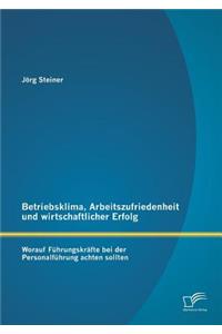 Betriebsklima, Arbeitszufriedenheit und wirtschaftlicher Erfolg