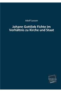 Johann Gottlieb Fichte Im Verhaltnis Zu Kirche Und Staat
