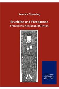 Brunhilde und Fredegunde