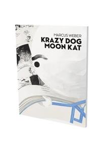 Marcus Weber: Krazy Dog Moon Kat