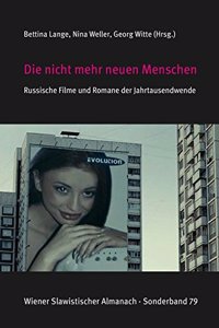 Nicht Mehr Neuen Menschen. Russische Filme Und Romane Der Jahrtausendwende