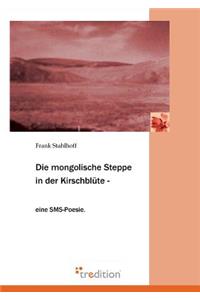 Die Mongolische Steppe in Der Kirschblute