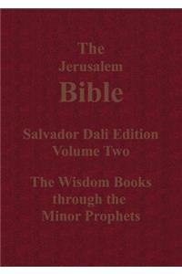The Jerusalem Bible Salvador Dali Edition Volume Two The Wisdom Books through the Minor Prophets