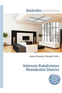Valencia Subdivision Residential District