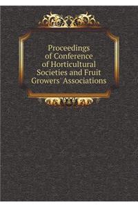 Proceedings of Conference of Horticultural Societies and Fruit Growers' Associations
