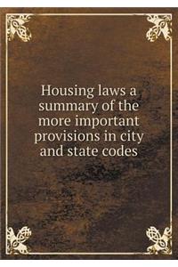 Housing Laws a Summary of the More Important Provisions in City and State Codes