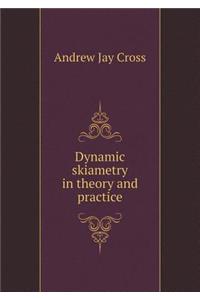 Dynamic Skiametry in Theory and Practice