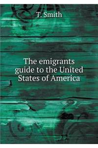 The Emigrants Guide to the United States of America