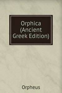 Orphica (Ancient Greek Edition)