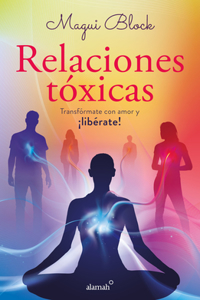 Relaciones Tóxicas / Toxic Relationships
