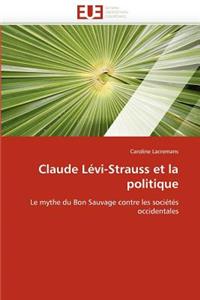 Claude Lévi-Strauss Et La Politique