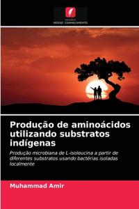 Produção de aminoácidos utilizando substratos indígenas