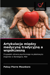 Artykulacja miedzy medycyna tradycyjna a wspólczesna