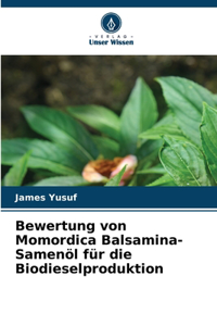 Bewertung von Momordica Balsamina-Samenöl für die Biodieselproduktion