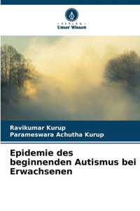 Epidemie des beginnenden Autismus bei Erwachsenen