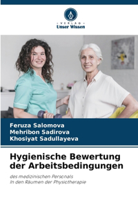 Hygienische Bewertung der Arbeitsbedingungen