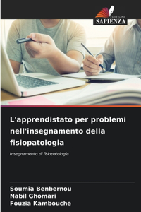 L'apprendistato per problemi nell'insegnamento della fisiopatologia