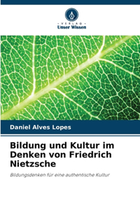 Bildung und Kultur im Denken von Friedrich Nietzsche