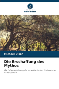 Die Erschaffung des Mythos